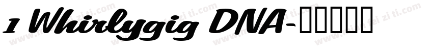 1 Whirlygig DNA字体转换